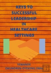 Keys To Successful Leadership In Healthcare Settings