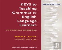 Keys To Teaching Grammar To English Language Learners, Second Ed.