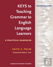 Keys To Teaching Grammar To English Language Learners, Second Ed.
