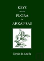 Keys To The Flora Of Arkansas