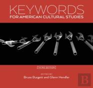 Keywords For American Cultural Studies, Third Edition