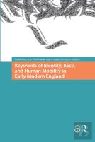 Keywords Of Identity, Race, And Human Mobility In Early Modern England