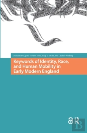 Keywords Of Identity, Race, And Human Mobility In Early Modern England