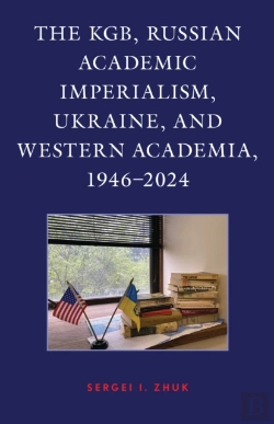 Bertrand.pt - Kgb, Russian Academic Imperialism, Ukraine, And Western Academia, 1946-2024