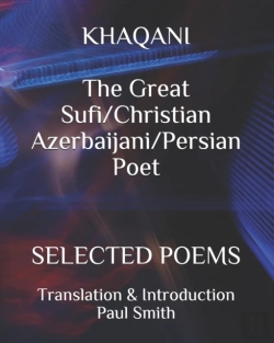 Bertrand.pt - Khaqani The Great Sufi/Christian Azerbaijani/Persian Poet