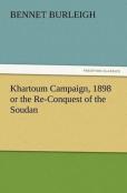 Khartoum Campaign, 1898 Or The Re-Conquest Of The Soudan
