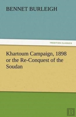 Bertrand.pt - Khartoum Campaign, 1898 Or The Re-Conquest Of The Soudan