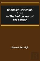 Khartoum Campaign, 1898; Or The Re-Conquest Of The Soudan