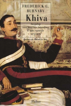 Bertrand.pt - Khiva ; Au Galop Vers Les Cites Interdites D'Asie Centrale 1875-1876