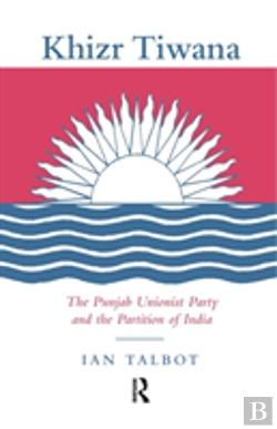 Bertrand.pt - Khizr Tiwana, The Punjab Unionist Party And The Partition Of India