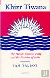 Khizr Tiwana, The Punjab Unionist Party And The Partition Of India