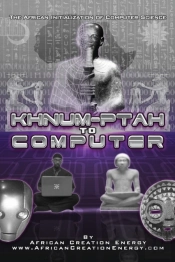 Khnum-Ptah To Computer: The African Initialization Of Computer Science