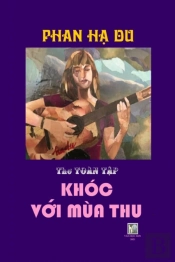 Khoc Voi Mua Thu: Tho Toan Tap Phan H  D
