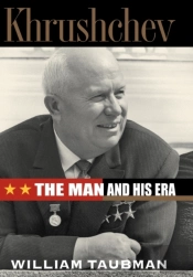 Khrushchev: The Man And His Era