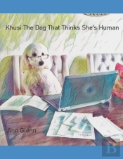 Khusi The Dog That Thinks She'S Human