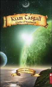 Kiam Tasgall T.2 ; L'Orbe D'Yrulmeth