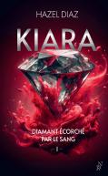 Kiara, Diamant Écorché Par Le Sang Tome 1