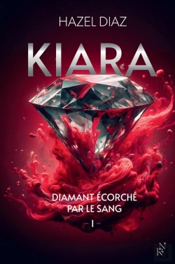 Bertrand.pt - Kiara, Diamant Écorché Par Le Sang Tome 1