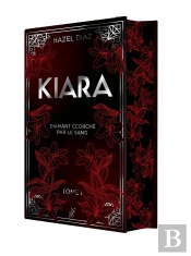 Kiara, Diamant Écorché Par Le Sang Tome 1