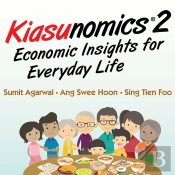 Kiasunomics 2: Economic Insights For Everyday Life