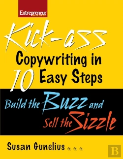 Bertrand.pt - Kick-Ass Copywriting In 10 Easy Steps: Build The Buzz And Sell The Sizzle