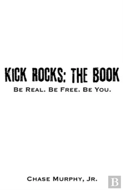 Bertrand.pt - Kick Rocks: The Book: Be Real. Be Free.
