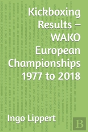 Kickboxing Results - Wako European Championships 1977 To 2018