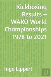 Kickboxing Results - Wako World Championships 1978 To 2021