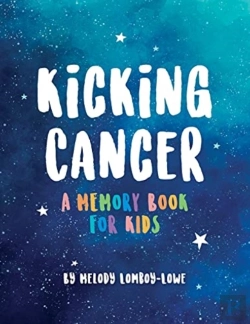 Bertrand.pt - Kicking Cancer: A Memory Book For Kids