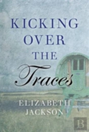 Kicking Over The Traces
