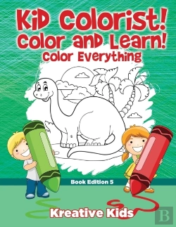 Bertrand.pt - Kid Colorist! Color And Learn! Color Everything Book Edition 5