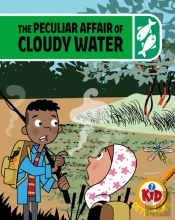 Kid Detectives: The Peculiar Affair Of Cloudy Water
