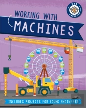 Kid Engineer: Working With Machines