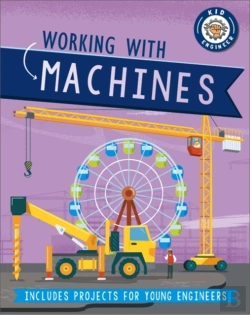 Bertrand.pt - Kid Engineer: Working With Machines