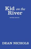 Kid On The River, Revised Edition