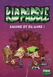 Kid Paddle Tome 5 : Encore Et En Gore !