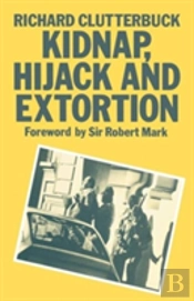 Kidnap, Hijack And Extortion: The Response