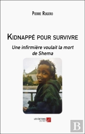 Kidnappé Pour Survivre : Une Infirmière Voulait La Mort De Shema