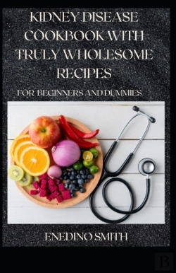 Bertrand.pt - Kidney Disease Cookbook With Truly Wholesome Recipes For Beginners And Dummies