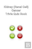 Kidney (Renal Cell) Cancer Trivia Quiz Book