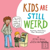 Kids Are Still Weird