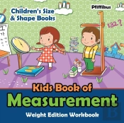 Kids Book Of Measurement Weight Edition Workbook Children'S Size & Shape Books