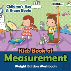 Bertrand.pt - Kids Book Of Measurement Weight Edition Workbook Children'S Size & Shape Books