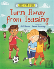 Kids Can Cope: Turn Away From Teasing