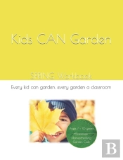 Kids Can Garden: Spring Workbook