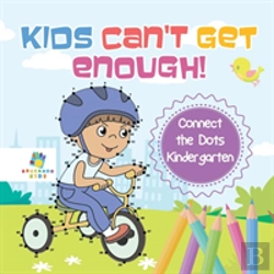 Bertrand.pt - Kids Can'T Get Enough! | Connect The Dots Kindergarten