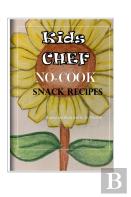 Kids Chef No Cook Snack Recipes