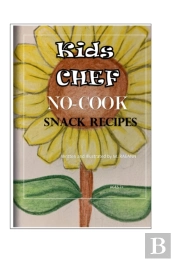 Kids Chef No Cook Snack Recipes