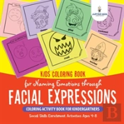 Kids Coloring Book For Naming Emotions Through Facial Expressions. Coloring Activity Book For Kindergartners. Social Skills Enrichment Activities Ages 4-8