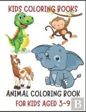 Kids Coloring Books Animal Coloring Book For Kids Aged 3-9
